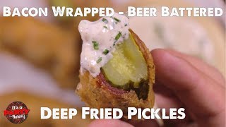 Bacon Wrapped Beer Battered Pickles  Deep Fried Gold [upl. by Joice414]