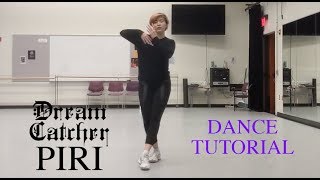 MIRRORED TUTORIAL Dreamcatcher드림캐쳐  PIRI Dance Tutorial CHORUS [upl. by Hamrnand]