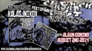 Clench Your Fist  Kalasjnikov Ft Spawn Of Disgust [upl. by Rovelli]