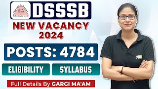 DSSSB Teacher New Vacancy 2024  4784 Posts Eligibility Syllabus Full Details By Gargi Maam [upl. by Morena144]