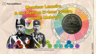 Monsieur Lemaire amp the Persian 17tone system mode Māhour [upl. by Auhsot]