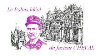 Le Palais idéal du facteur CHEVAL [upl. by Garnet883]