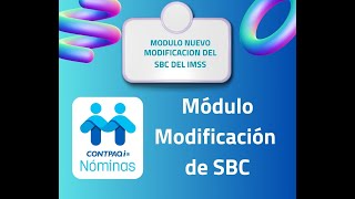 Modulo de Modificacion de SBC en CONTPAQi Nominas [upl. by Sherm891]