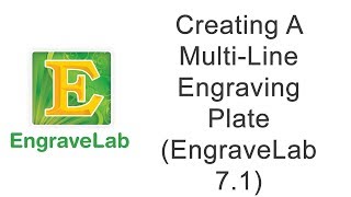 Creating A MultiLine Engraving Plate EngraveLab 71 [upl. by Udela829]