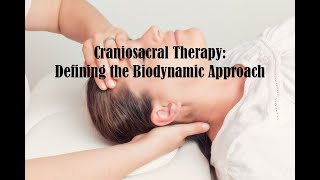 Craniosacral Therapy Defining the Biodynamic Approach [upl. by Elizabet799]