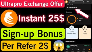 25 Instant Signup Bonus  Ultrapro Exchange Offer  New Airdrop Instant Withdraw I Crypto Loot [upl. by Norvall295]