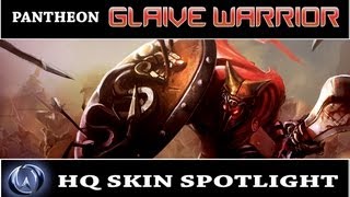 League of Legends Glaive Warrior Pantheon HQ Skin Spotlight [upl. by Oicafinob]