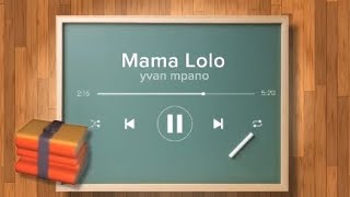 Yvanny MpanoMama lolo  video lyrics [upl. by Sholeen869]