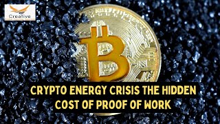 Crypto Energy Crisis The Hidden Cost of Proof of Work [upl. by Drahnreb]