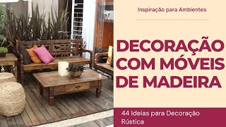 Decoração com Moveis de Madeira  44 Ideias para Decoração Rustica  Móveis Rusticos de Madeira [upl. by Elicul]