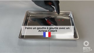 Faire un goutte à goutte avec lAirless Color® [upl. by Tenneb]