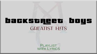 quotBackstreet Boysquot Greatest Hits Playlist with Lyrics [upl. by Brazee]