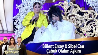 Bülent Ersoy amp Sibel Can  Çabuk Olalım Aşkım [upl. by Volkan]