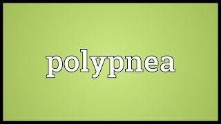 Polypnea Meaning [upl. by Iinden601]