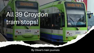 Visiting all 39 Croydon Tram Stops [upl. by Iam]