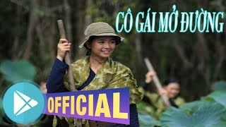 Cô Gái Mở Đường Official Video [upl. by Nepean]