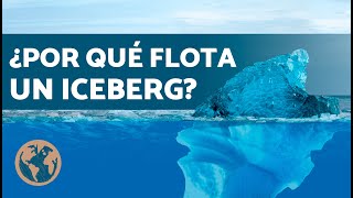 ¿Por qué FLOTA un ICEBERG 🧊 Características Importancia y Peligros [upl. by Enial]