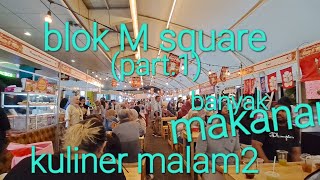 jalan kuliner malam hari di blok M Square part1 Jakartabanyak makanan [upl. by Mcclish]