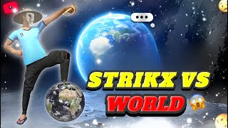 STRIKX VS WORLD 🌎 [upl. by Gonzalez]