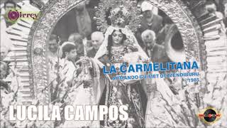 Lucila Campos — “La Carmelitana” — ©1985 [upl. by Soilisav188]