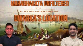 Dwarkas Location  Mahabharata Unfiltered with Nilesh Oak and Manu Nellutla [upl. by Eversole]