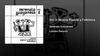 Serenata Guayanesa  Vol 3 Música Popular y Folklórica Venezolana 1975  Full Album [upl. by Graner]