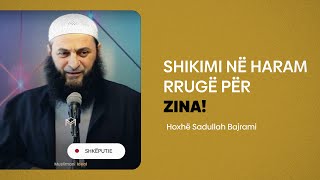 Shikimi në haram rrugë për zina  Hoxhë Sadullah Bajrami [upl. by Agretha]