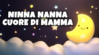 NINNA NANNA CUORE DI MAMMA  Canzoni per bambini [upl. by Lillywhite]