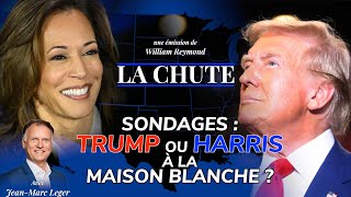 Sondages  Trump ou Kamala Harris à la Maison Blanche   La Chute avec JeanMarc Leger [upl. by Nemraciram]