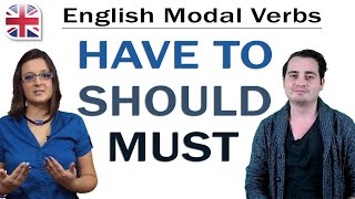 Modal Verbs  How to Use Must Have to and Should  English Grammar Lesson [upl. by Hesoj]