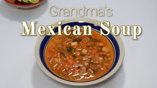 Grandmas Mexican Soup [upl. by Lawtun722]