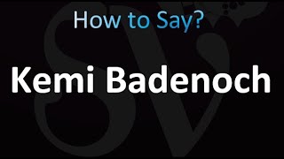 How to Pronounce Kemi Badenoch [upl. by Trinl]