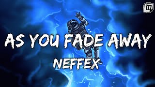 NEFFEX  As You Fade Away  Lyrics [upl. by Ver15]