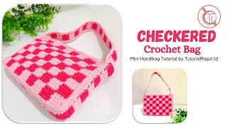 Crochet  Easy Checkered Crochet Bag Tutorial  Tutorial Rajut [upl. by Bergh]