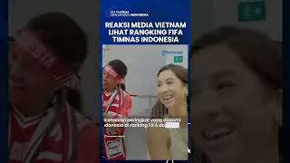 Reaksi Media Vietnam Lihat Timnas Indonesia KIAN DEKAT DI RANKING FIFA OTW PERINGKAT 100 DUNIA [upl. by Sebastian161]