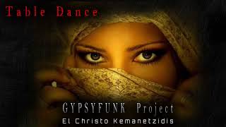 TABLE DANCE  El CHRISTO MUSIC FEAT GYPSYFUNK PROJECT  balcan amp anatolian music [upl. by Ruelle]