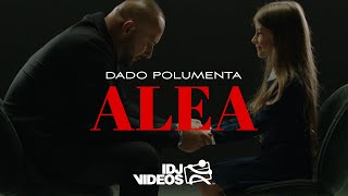 DADO POLUMENTA  ALEA OFFICIAL VIDEO [upl. by Schwenk457]