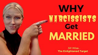 Why Narcissists Get Married [upl. by Ljoka]