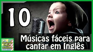 As 10 músicas mais fáceis de cantar em Inglês 2022  10 Músicas em ingles  Fáceis de cantar [upl. by Argyres850]