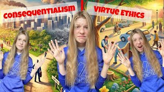 Why Im a Consequentialist Consequentialism vs Virtue Ethics [upl. by Adnilrev]