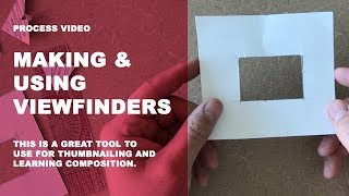 Making and Using Viewfinders [upl. by Atsillac857]