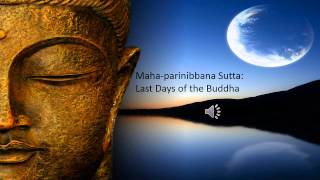 Mahaparinibbana Sutta — Last Days of the Buddha [upl. by Nave]