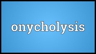 Onycholysis Meaning [upl. by Aztirak]