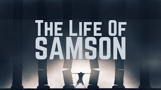 Samson  His Failures and his Faith [upl. by Llerral]