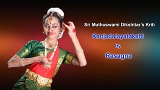 Kanjadalayadakshi  Bharathanatyam by Rasagna [upl. by Annaeerb]