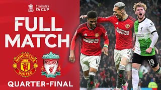 FULL MATCH  Manchester United v Liverpool  Quarterfinal  Emirates FA Cup 202324 [upl. by Hampton]