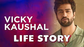 Vicky Kaushal Life Story  Biography [upl. by Yntrok]