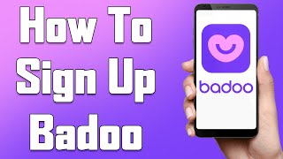 Create A Badoo Account 2021  Badoo App Account Registration Help  Badoo Dating App Sign Up [upl. by Kirre]