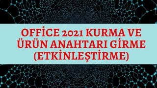 Office 2021 Kurma ve Ürün Anahtarı GirmeEtkinleştirme [upl. by Christen517]