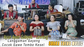 GAYENG TENAN AYUN AYUN GOBYOK  LEWUNG  CAMPURSARI SHAKA TREND MUSIC  AG SOUND [upl. by Oates]